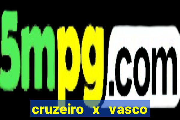 cruzeiro x vasco da gama multicanais